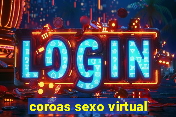 coroas sexo virtual